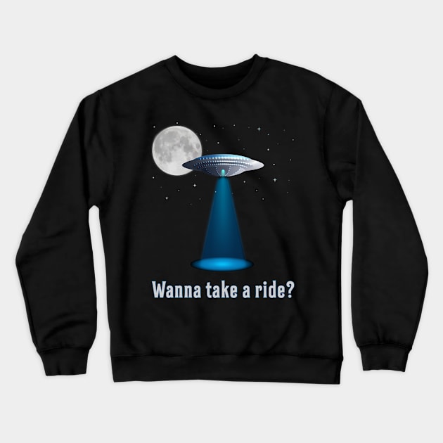 Wanna Take A Ride? Alien Ufo Crewneck Sweatshirt by T-Shirt.CONCEPTS